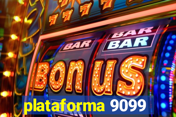 plataforma 9099